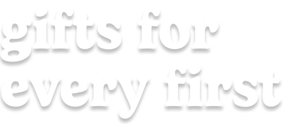 gifts for every first