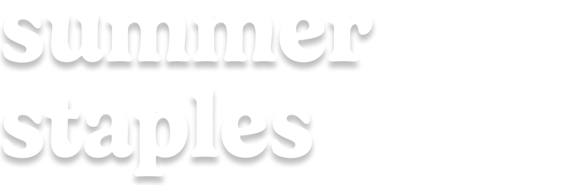 summer staples