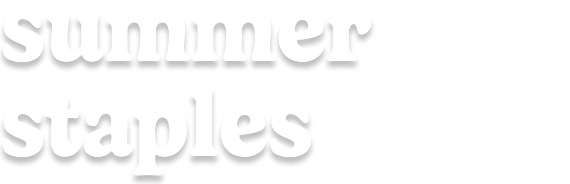summer staples