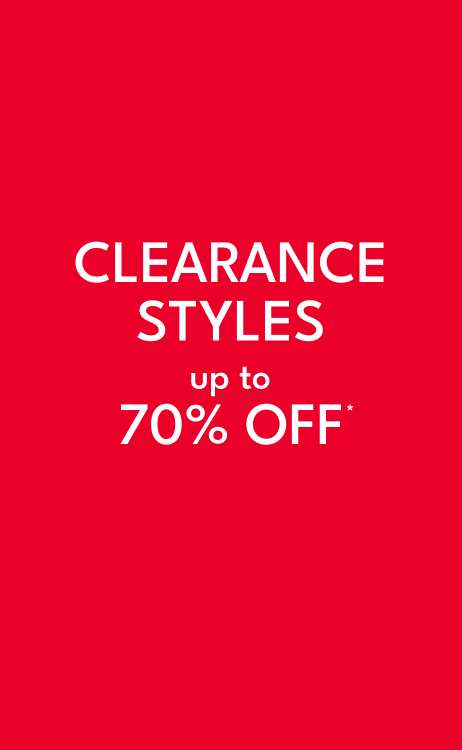 clearance styles up to 70% off*