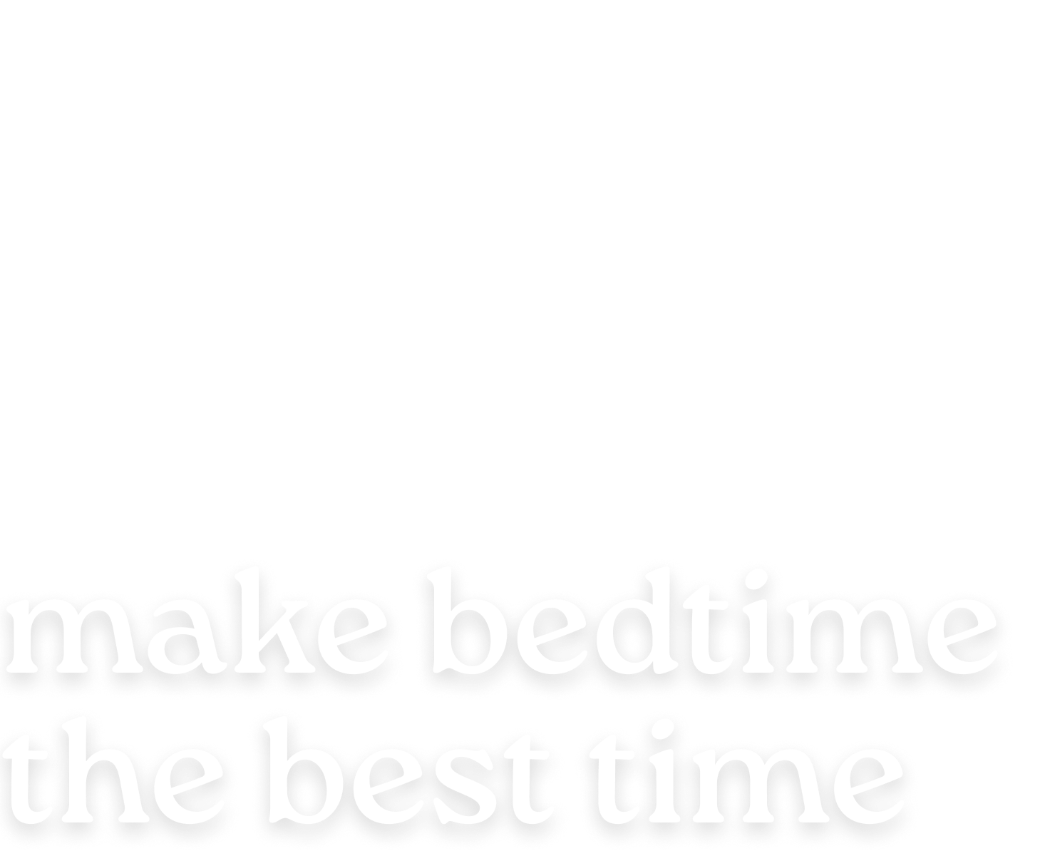 make bedtime the best time