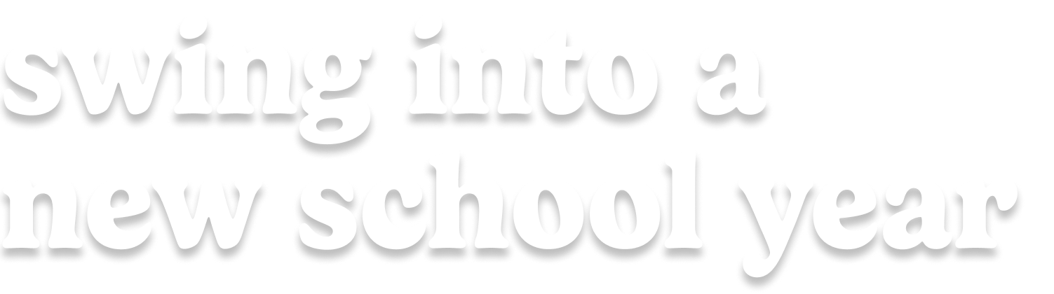 swing into a new school year