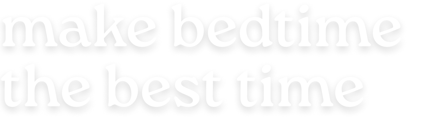 make bedtime the best time