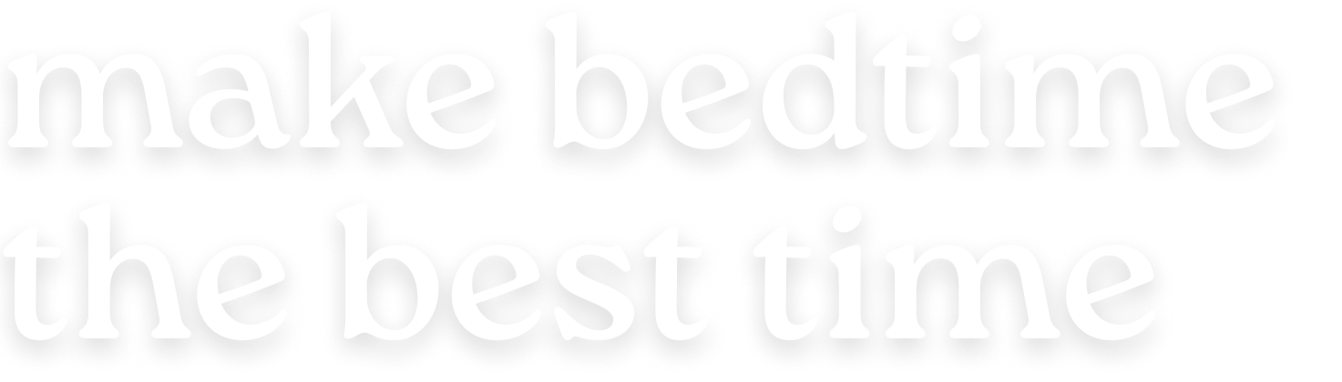 make bedtime the best time