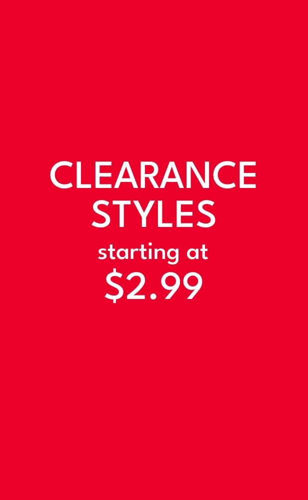 clearance styles starting at $2.99