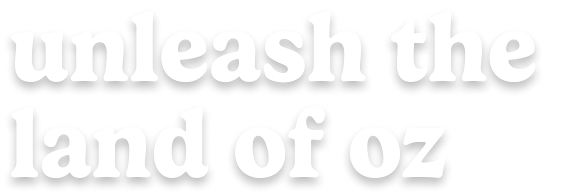 unleash the land of oz