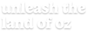 unleash the land of oz